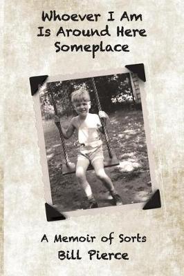 Book cover for Whoever I Am Is Around Here Someplace