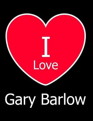 Book cover for I Love Gary Barlow