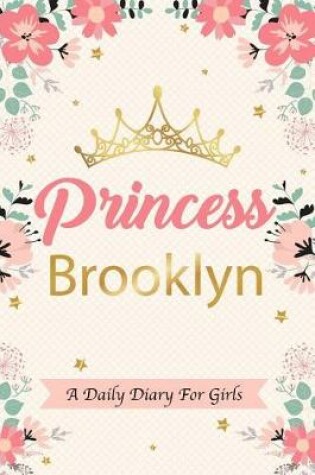 Cover of Princess Brooklyn a Daily Diary for Girls