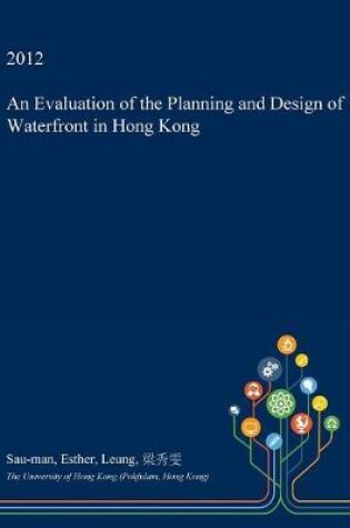 Cover of An Evaluation of the Planning and Design of Waterfront in Hong Kong