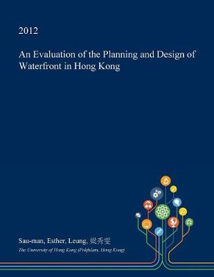 Cover of An Evaluation of the Planning and Design of Waterfront in Hong Kong