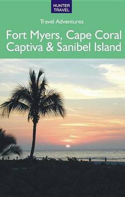 Book cover for Fort Myers, Cape Coral, Captiva & Sanibel Island
