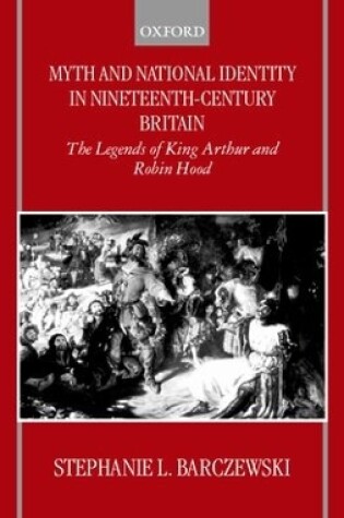 Cover of Myth and National Identity in Nineteenth-Century Britain