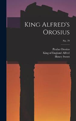 Book cover for King Alfred's Orosius; No. 79