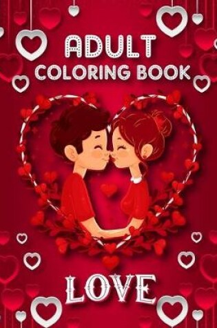 Cover of Love Adult Coloring Book