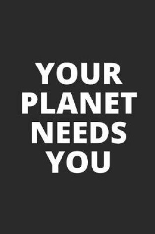 Cover of Your Planet Needs You