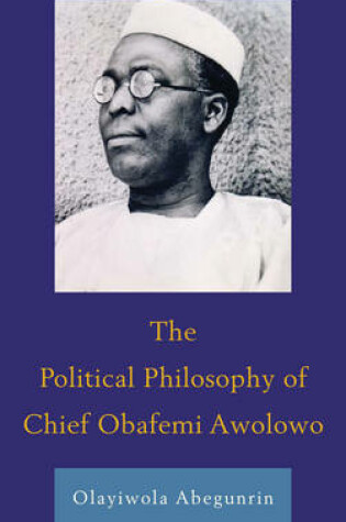 Cover of The Political Philosophy of Chief Obafemi Awolowo
