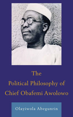 Book cover for The Political Philosophy of Chief Obafemi Awolowo