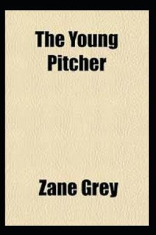 Cover of The Young Pitcher (Illustarted)
