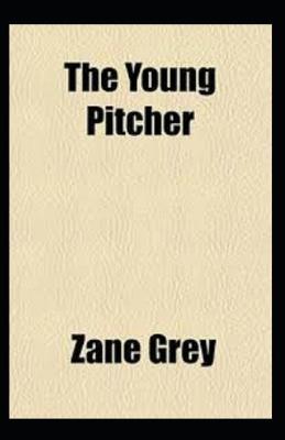 Book cover for The Young Pitcher (Illustarted)