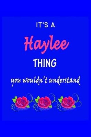 Cover of It's A Haylee Thing You Wouldn't Understand