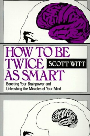 Cover of How to be Twice as Smart