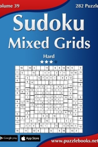 Cover of Sudoku Mixed Grids - Hard - Volume 39 - 282 Puzzles
