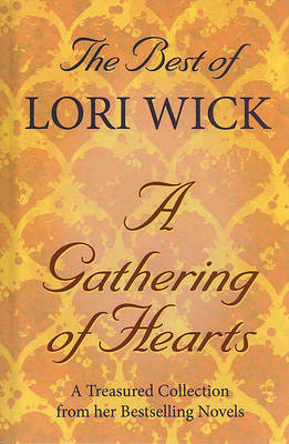 Cover of The Best of Lori Wick... A Gathering of Hearts