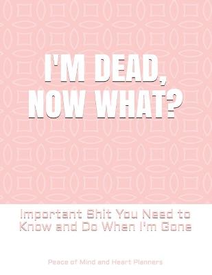 Book cover for I'm Dead, Now What?