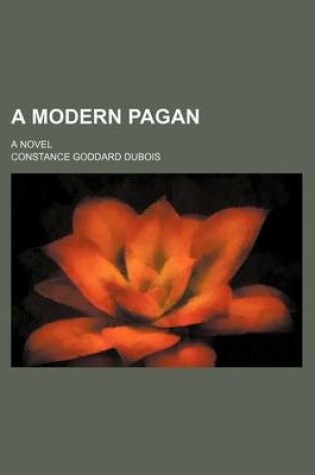 Cover of A Modern Pagan; A Novel