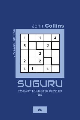 Book cover for Suguru - 120 Easy To Master Puzzles 5x5 - 6