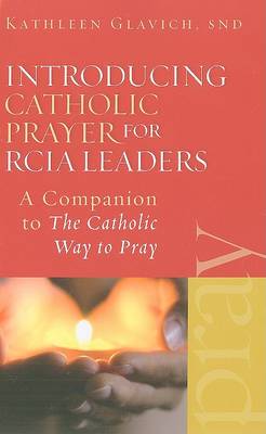 Book cover for Introducing Catholic Prayer for RCIA Leaders