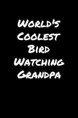 Book cover for World's Coolest Bird Watching Grandpa