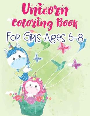 Book cover for Unicorn Coloring Book For Girls Ages 6-8