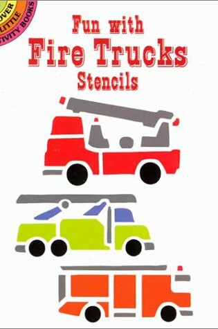 Cover of Fun with Fire Trucks Stencils