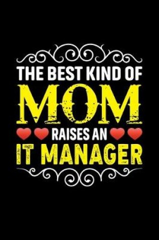 Cover of The Best Kind Of Mom Raises An IT Manager