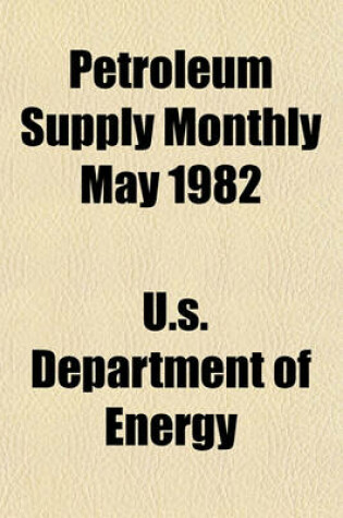 Cover of Petroleum Supply Monthly May 1982