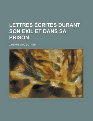 Book cover for Lettres Ecrites Durant Son Exil Et Dans Sa Prison