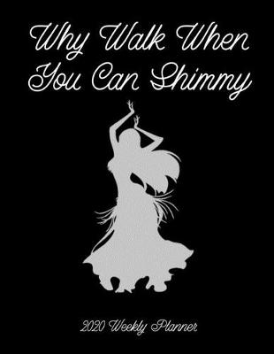 Book cover for Why Walk When You Can Shimmy