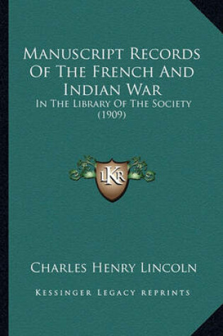 Cover of Manuscript Records of the French and Indian War Manuscript Records of the French and Indian War