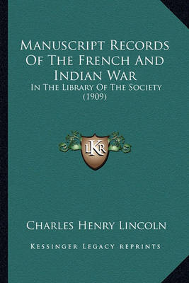 Book cover for Manuscript Records of the French and Indian War Manuscript Records of the French and Indian War