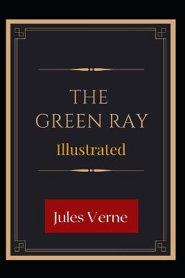 Book cover for The Green Ray Illustrated