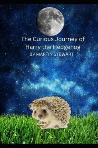 Cover of The Curious Journey of Harry the Hedgehog