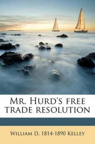 Cover of Mr. Hurd's Free Trade Resolution