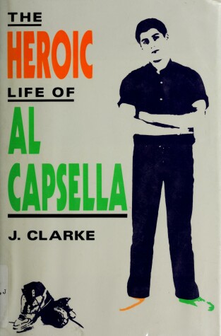 Book cover for The Heroic Life of Al Capsella