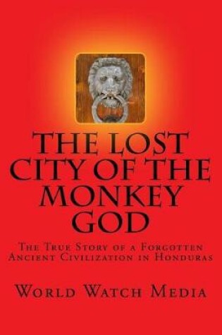 Cover of The Lost City of the Monkey God