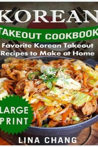 Cover of Korean Takeout Cookbook Favorite Korean Takeout Recipes to Make at Home