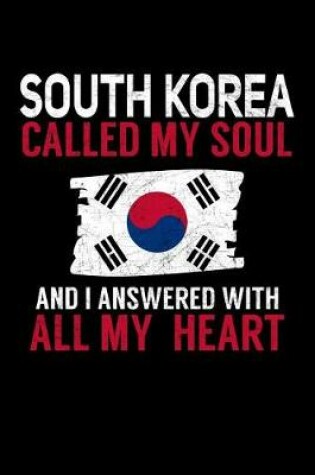 Cover of South Korea Called My Soul and I Answered with all My Heart