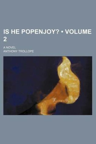 Cover of Is He Popenjoy? (Volume 2); A Novel