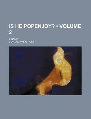 Book cover for Is He Popenjoy? (Volume 2); A Novel