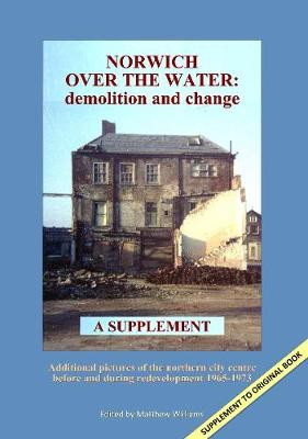 Book cover for NORWICH OVER THE WATER: demolition and change - A SUPPLEMENT