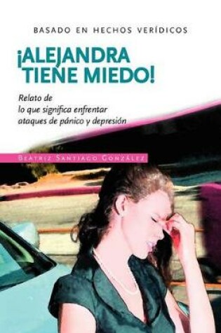 Cover of !Alejandra tiene miedo!