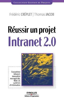 Book cover for Réussir un projet Intranet 2.0