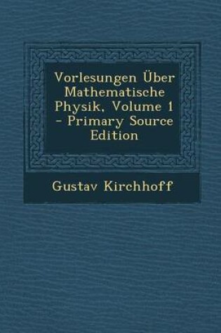 Cover of Vorlesungen Uber Mathematische Physik, Volume 1