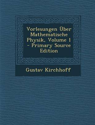 Book cover for Vorlesungen Uber Mathematische Physik, Volume 1