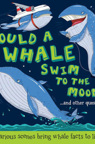 Cover of Could a Whale Swim to the Moon?