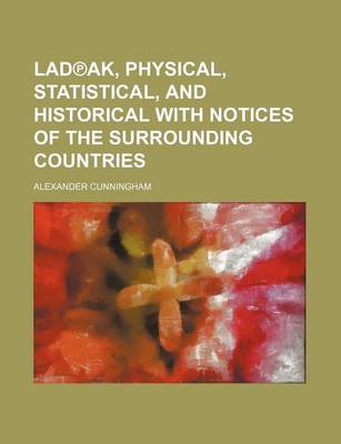 Book cover for Lad AK, Physical, Statistical, and Historical with Notices of the Surrounding Countries