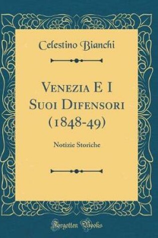 Cover of Venezia E I Suoi Difensori (1848-49)