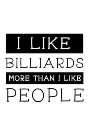 Cover of I Like Billiards More Than I Like People