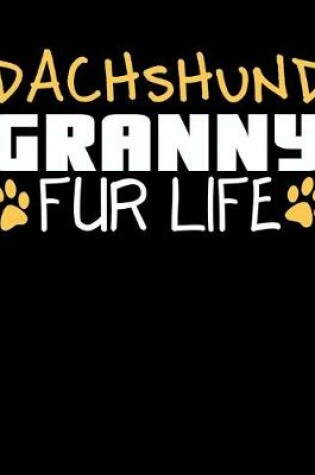 Cover of Dachshund Granny Fur Life
